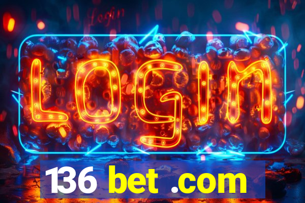 136 bet .com